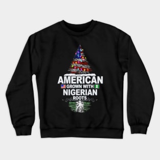 Christmas Tree  American Grown With Nigerian Roots - Gift for Nigerian From Nigeria Crewneck Sweatshirt